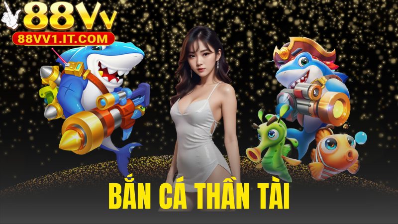 Bắn Cá Thần Tài