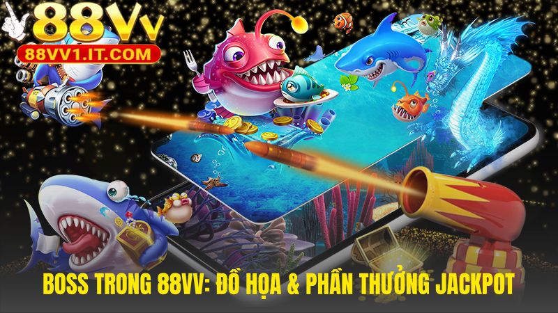 Boss Bắn Cá Rồng Thần nổi bật với đồ họa 3D và hũ thưởng lớn