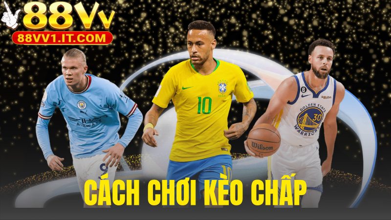 Cách Chơi Kèo Chấp