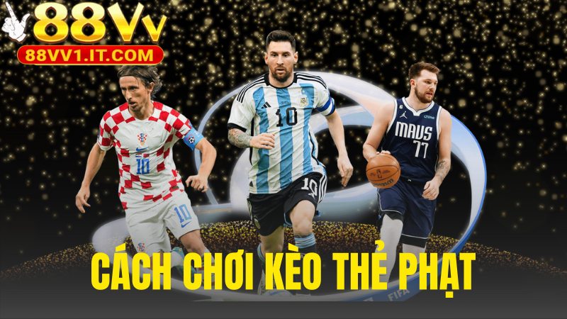 Cách Chơi Kèo Thẻ Phạt