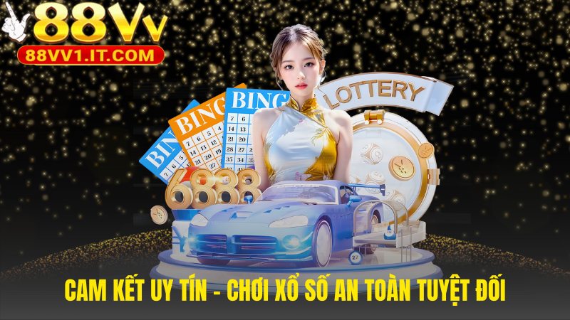 Xổ số 88VV cam kết môi trường cược công bằng minh bạch