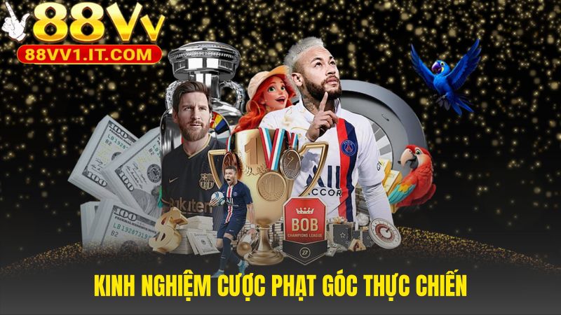 Cách chơi kèo phạt góc dựa vào kinh nghiệm chọn thời điểm cược