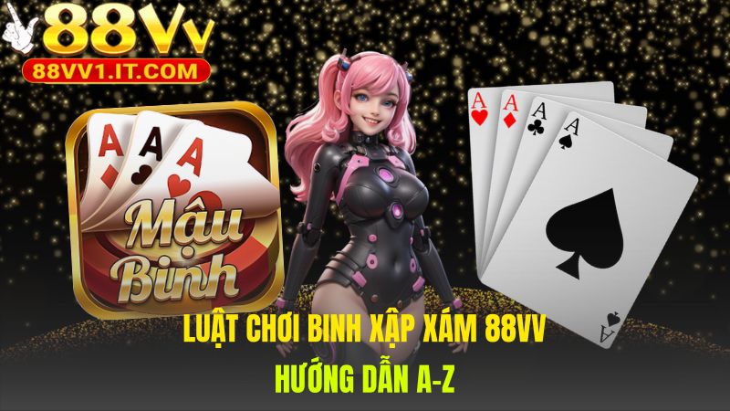 Luật chơi Binh Xập Xám là quy tắc nền tảng để chiến thắng