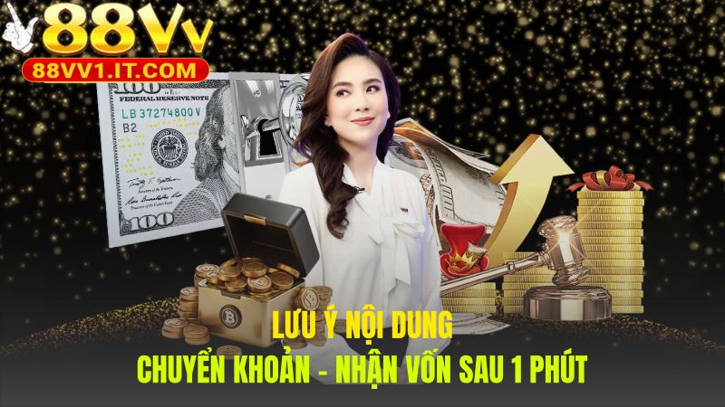 Nội dung chuyển khoản chính xác giúp cập nhật vốn sau 1 phút
