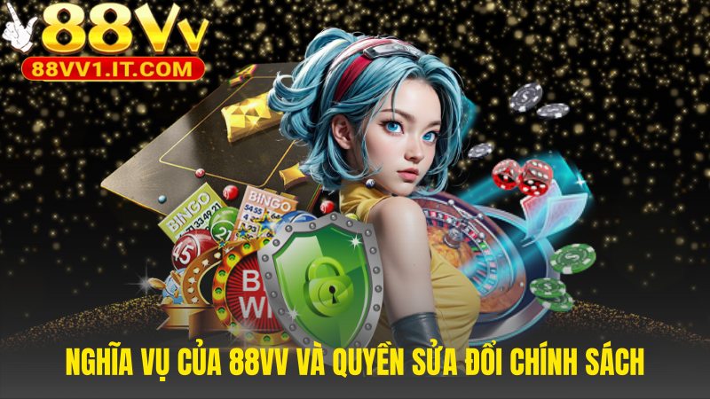 Nhà cái có toàn quyền sửa đổi chính sách mà không cần báo trước