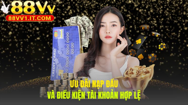 Khuyến mãi nạp tiền 88VV cho lần gửi đầu của tài khoản mới